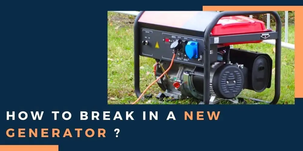 breaking in a new generator