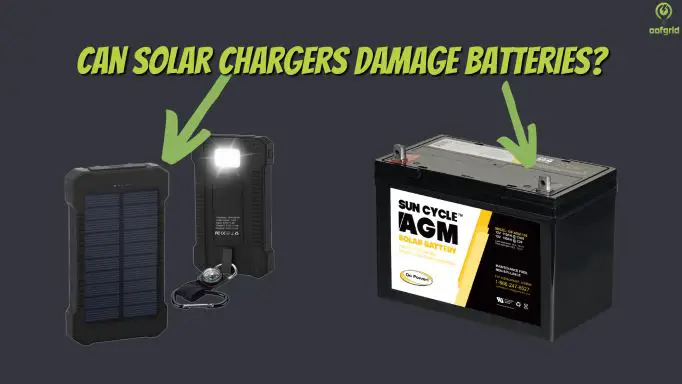 Can Solar Chargers Damage Batteries Overcharging and Overheating